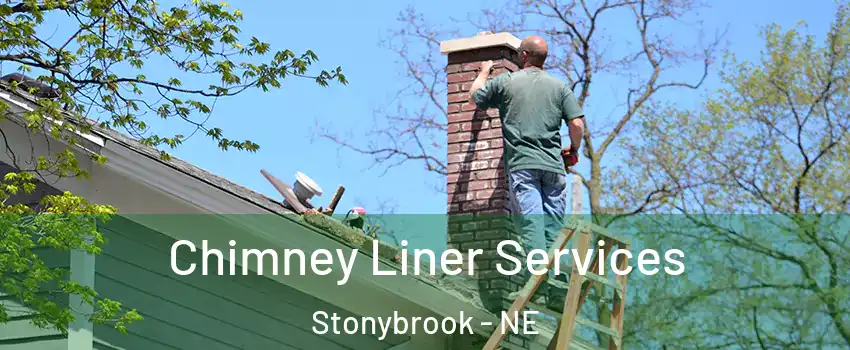 Chimney Liner Services Stonybrook - NE