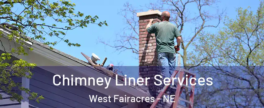Chimney Liner Services West Fairacres - NE