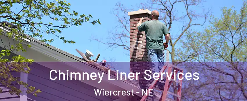 Chimney Liner Services Wiercrest - NE