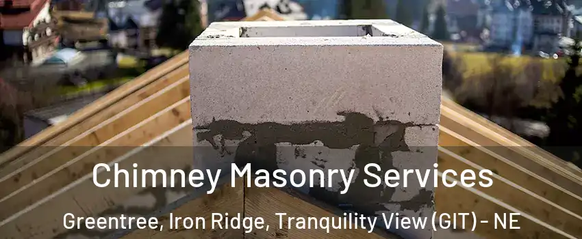 Chimney Masonry Services Greentree, Iron Ridge, Tranquility View (GIT) - NE