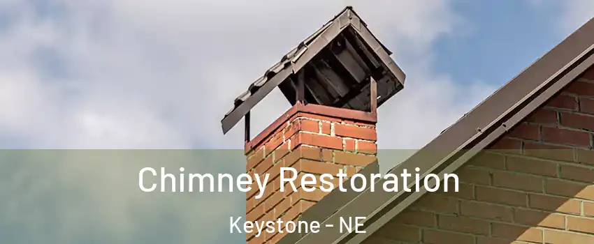 Chimney Restoration Keystone - NE
