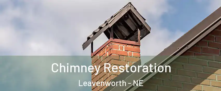 Chimney Restoration Leavenworth - NE