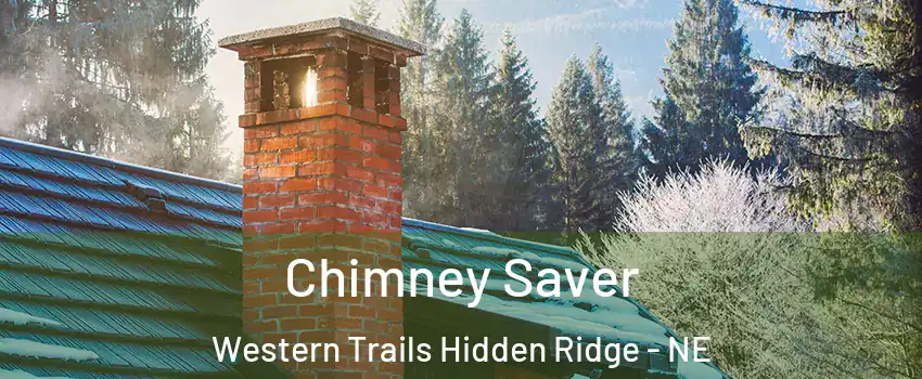Chimney Saver Western Trails Hidden Ridge - NE