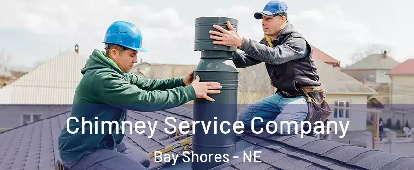 Chimney Service Company Bay Shores - NE