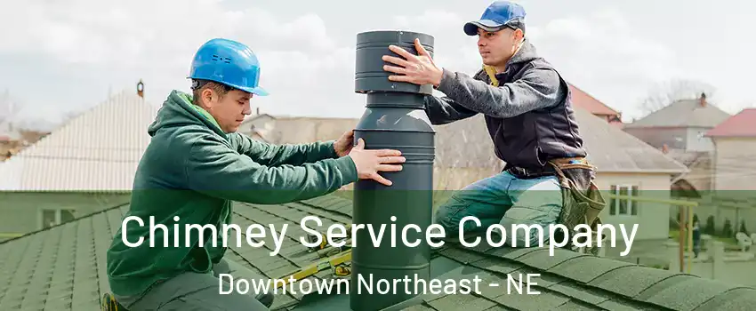 Chimney Service Company Downtown Northeast - NE