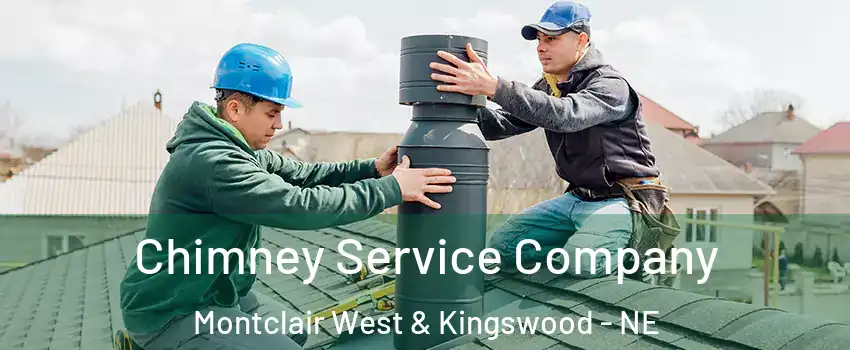Chimney Service Company Montclair West & Kingswood - NE