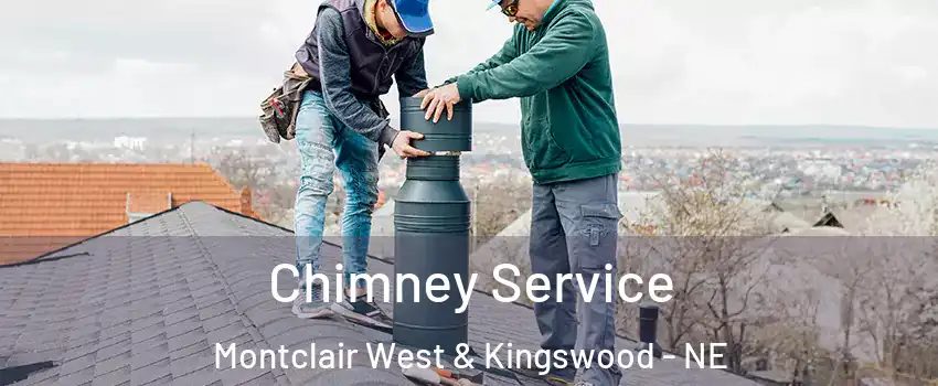 Chimney Service Montclair West & Kingswood - NE