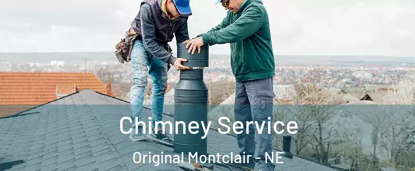 Chimney Service Original Montclair - NE