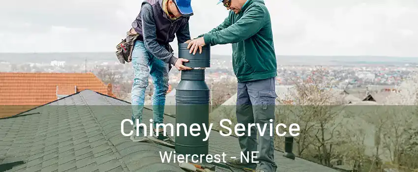 Chimney Service Wiercrest - NE