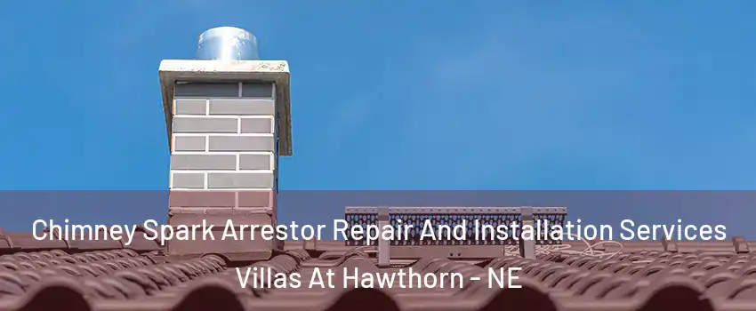 Chimney Spark Arrestor Repair And Installation Services Villas At Hawthorn - NE