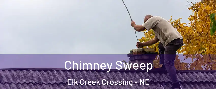 Chimney Sweep Elk Creek Crossing - NE