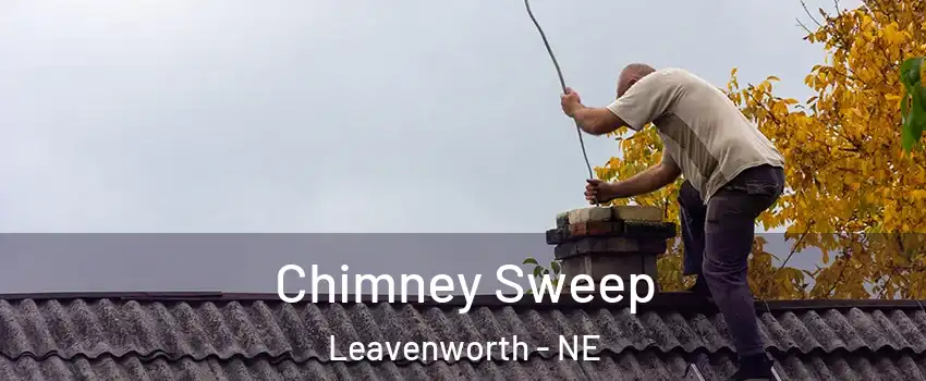 Chimney Sweep Leavenworth - NE