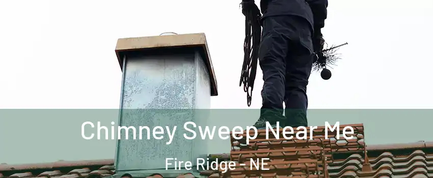 Chimney Sweep Near Me Fire Ridge - NE