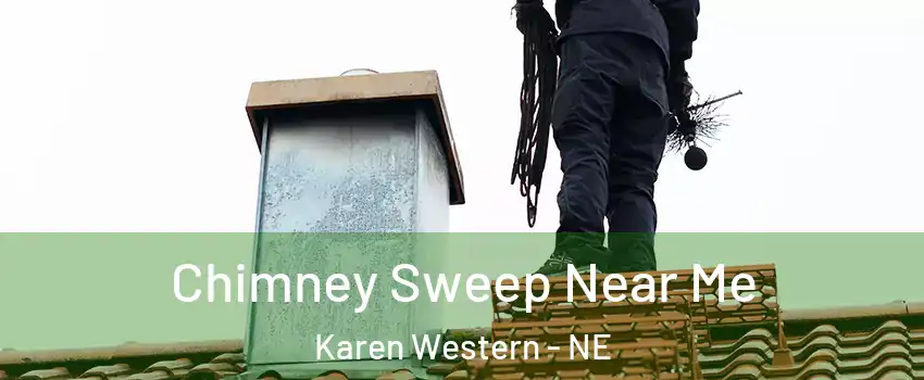 Chimney Sweep Near Me Karen Western - NE