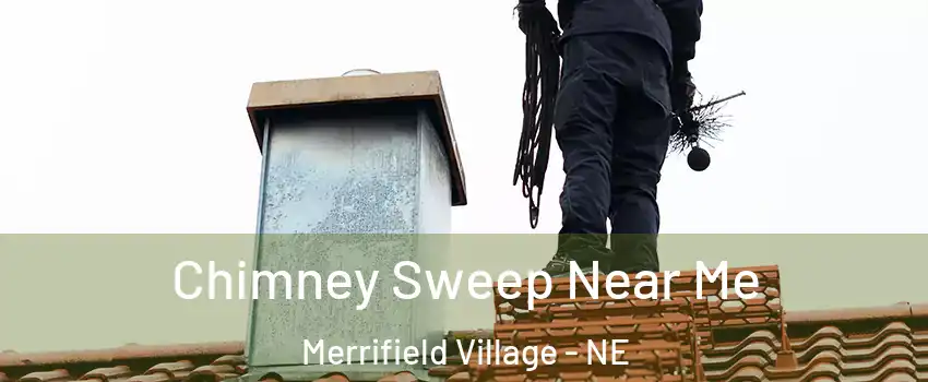 Chimney Sweep Near Me Merrifield Village - NE