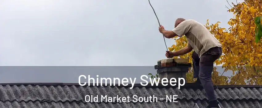 Chimney Sweep Old Market South - NE