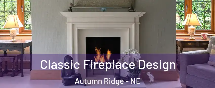 Classic Fireplace Design Autumn Ridge - NE