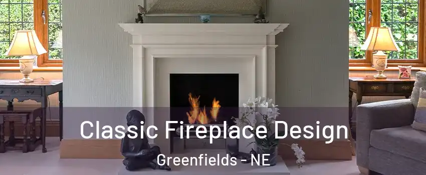 Classic Fireplace Design Greenfields - NE