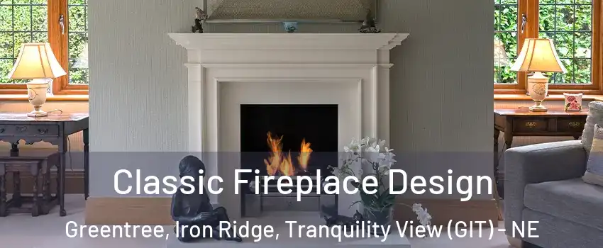 Classic Fireplace Design Greentree, Iron Ridge, Tranquility View (GIT) - NE