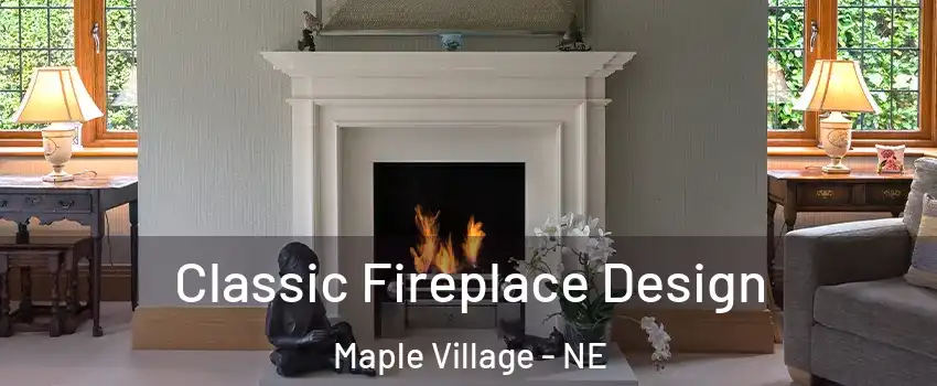 Classic Fireplace Design Maple Village - NE