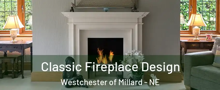 Classic Fireplace Design Westchester of Millard - NE