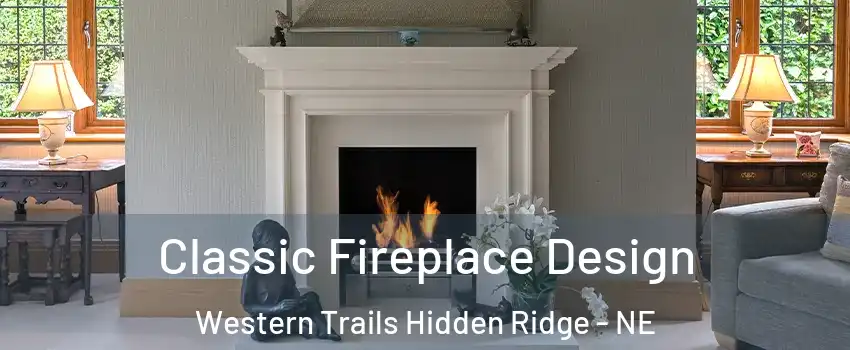 Classic Fireplace Design Western Trails Hidden Ridge - NE
