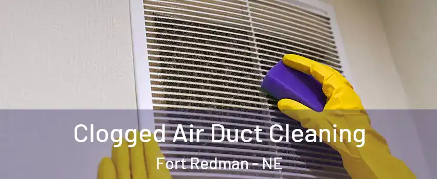 Clogged Air Duct Cleaning Fort Redman - NE