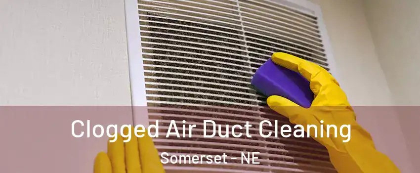 Clogged Air Duct Cleaning Somerset - NE