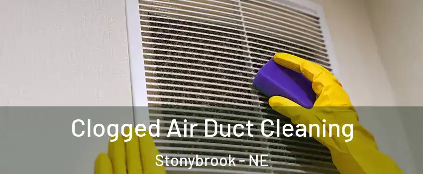 Clogged Air Duct Cleaning Stonybrook - NE
