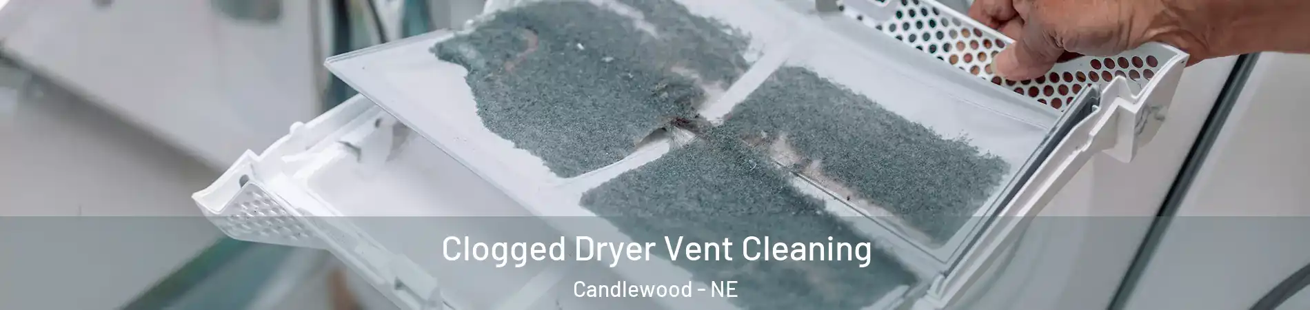 Clogged Dryer Vent Cleaning Candlewood - NE