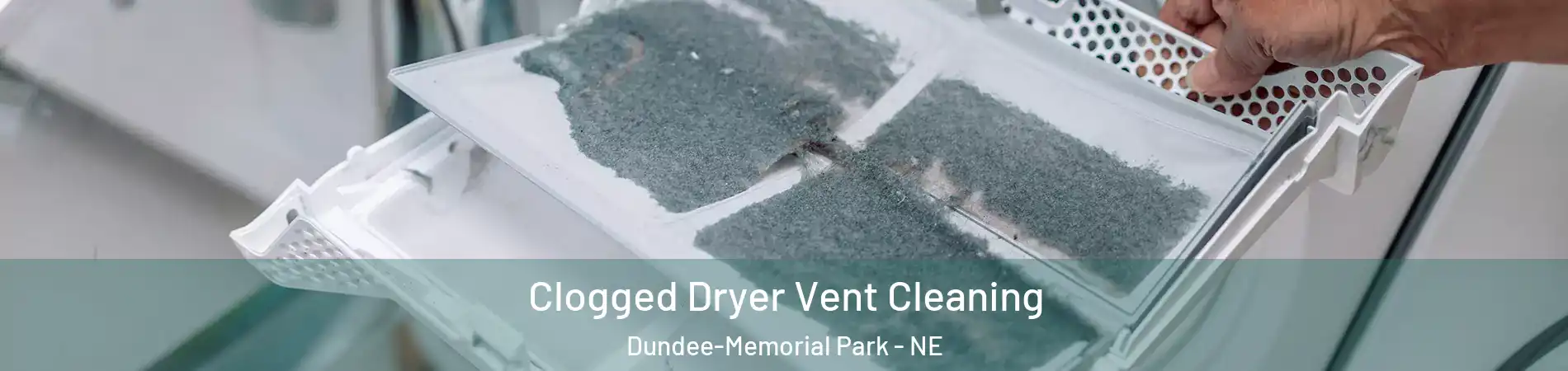 Clogged Dryer Vent Cleaning Dundee-Memorial Park - NE