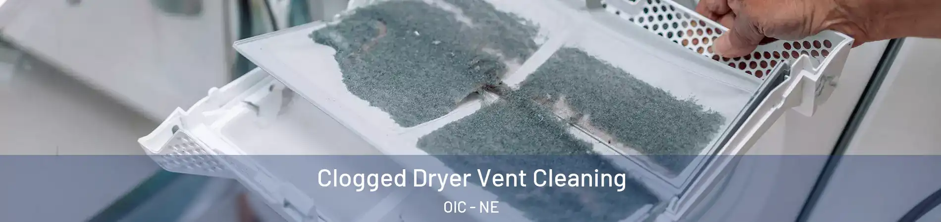 Clogged Dryer Vent Cleaning OIC - NE