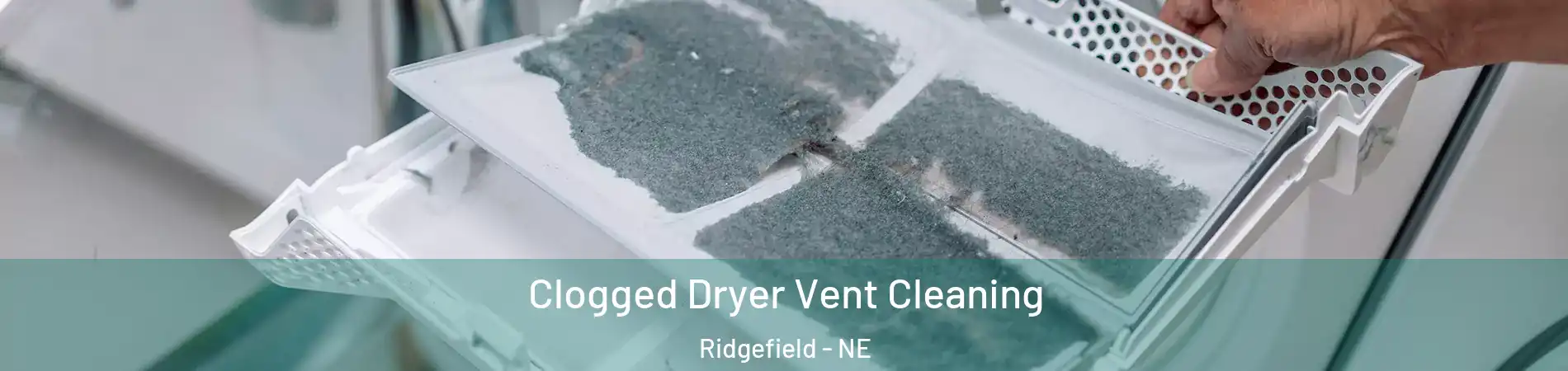 Clogged Dryer Vent Cleaning Ridgefield - NE