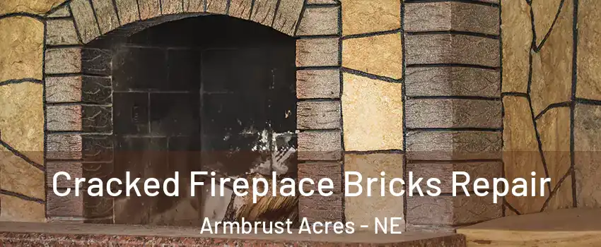 Cracked Fireplace Bricks Repair Armbrust Acres - NE