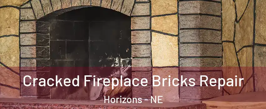 Cracked Fireplace Bricks Repair Horizons - NE