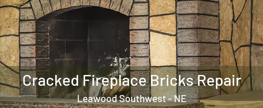 Cracked Fireplace Bricks Repair Leawood Southwest - NE