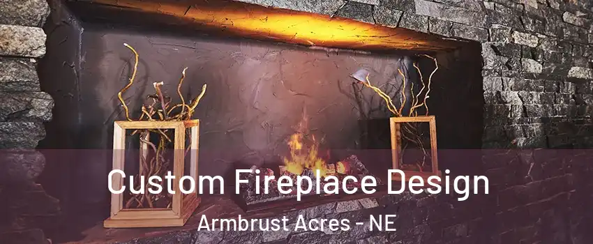 Custom Fireplace Design Armbrust Acres - NE