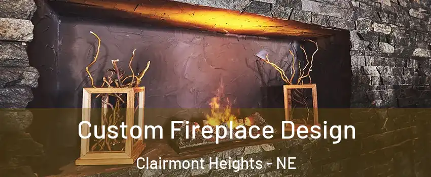 Custom Fireplace Design Clairmont Heights - NE