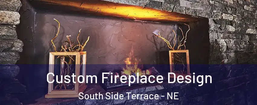Custom Fireplace Design South Side Terrace - NE