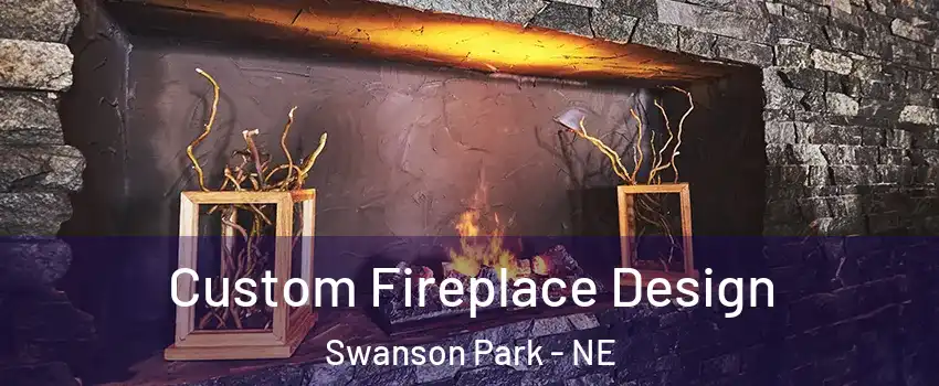 Custom Fireplace Design Swanson Park - NE