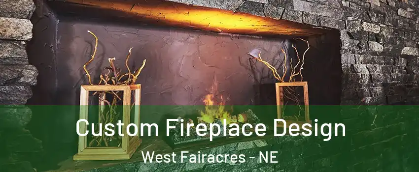 Custom Fireplace Design West Fairacres - NE