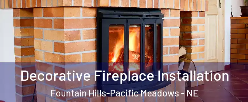 Decorative Fireplace Installation Fountain Hills-Pacific Meadows - NE