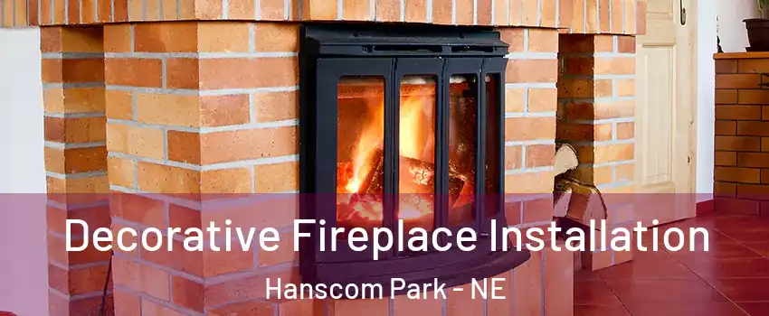 Decorative Fireplace Installation Hanscom Park - NE