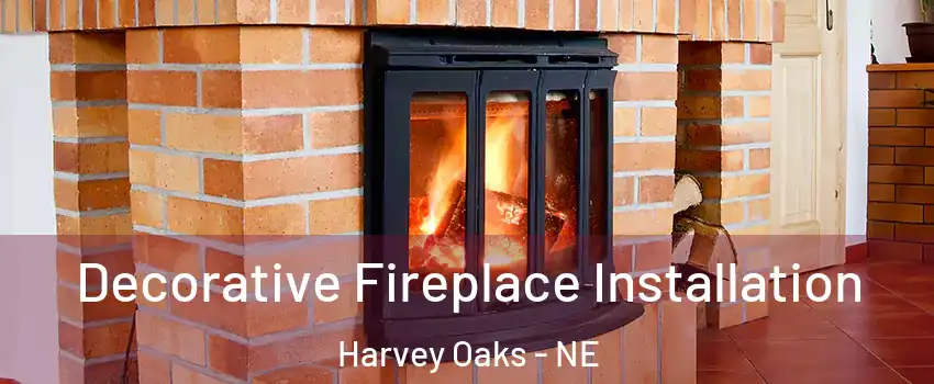 Decorative Fireplace Installation Harvey Oaks - NE