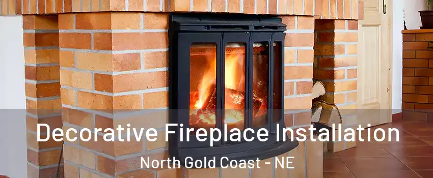 Decorative Fireplace Installation North Gold Coast - NE