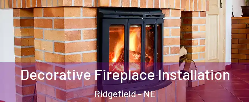 Decorative Fireplace Installation Ridgefield - NE
