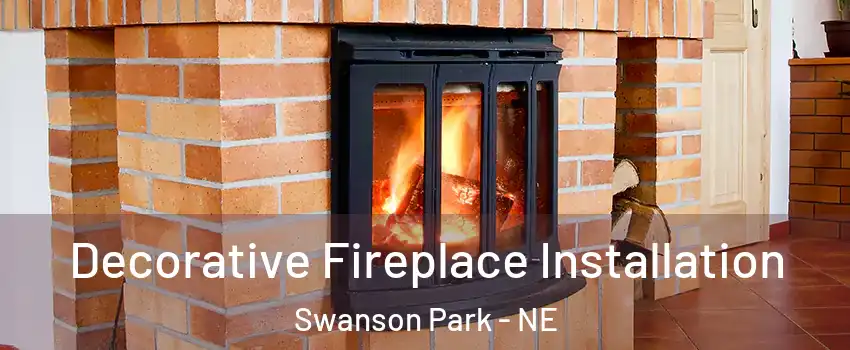 Decorative Fireplace Installation Swanson Park - NE