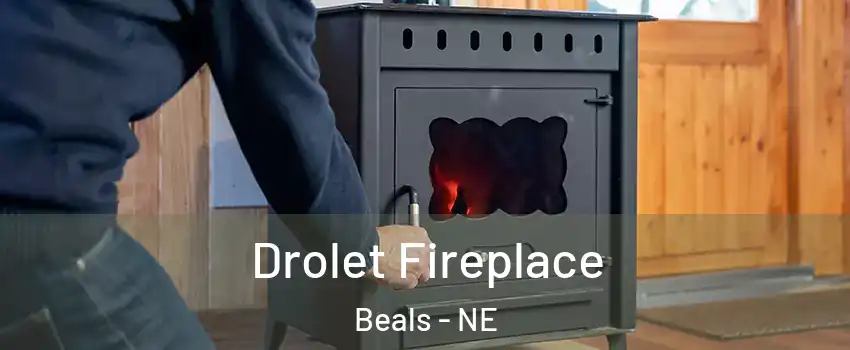 Drolet Fireplace Beals - NE