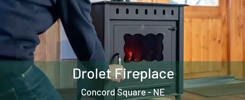 Drolet Fireplace Concord Square - NE