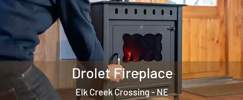 Drolet Fireplace Elk Creek Crossing - NE